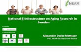 National E-infrastructure on Aging Research in Sweden · 2020. 2. 19. · 2. Investigate public health-related issues in aging-national burdens and time trends of diseases & health