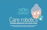 Care robotics - Orientation pathways for users and the society€¦ · individual consumers, while care robots are service robots that are primarily utilised in welfare and care Introduction