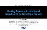 Rocking Drones with Intentional Sound Noise on Gyroscopic ...€¦ · Rocking Drones with Intentional Sound Noise on Gyroscopic Sensors 2015. 08. 14. Yunmok Son, Hocheol Shin, Dongkwan