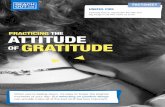 PRACTICING THE ATTITUDE GRATITUDE · Gratitude is all about focusing on what’s good in life, and paying attention to the things you can take for granted. Sometimes you’ll feel