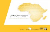 Lighting Africa Market Trends Report 2012 · April 2013 Lighting Africa Market Trends Report 02 April 2013 Lighting Africa Market Trends Report Acknowledgements This report was commissioned