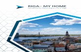 RIGA– MY HOME · 2020. 9. 18. · and time-consuming, therefore the handbook “Riga – My Home” summarises the most important information, providing assistance upon returning
