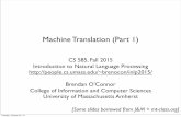 Machine Translation (Part 1)brenocon/inlp2015/13-mt.pdf · Figure 25.5 Direct machine translation. The major component, indicatedbysizehere, is the bilingual dictionary. Let’s look
