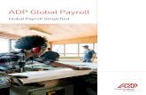 ADP Global Payroll Global Payroll Simplified ADP Global Payroll. 2 | ADP Global Payroll â€œMany companies
