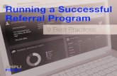 Running a Successful Referral Successful referral programs empower advocates to make referrals using