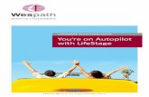 LIFESTAGE SOLUTION SUITE Youre on Autopilot with LifeStage…management to a trusted professional. You want to put your investment man-agement on autopilot. If so, Wespath offers LifeStage