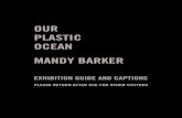 OUR PLASTIC OCEAN MANDY BARKER · Monofilament and Macrofilament Fishing Line - Fishing line affects the mobility of aquatic animals, once entangled they struggle to eat, breathe