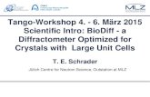 Tango-Workshop 4. - 6. März 2015 Scientific Intro: BioDiff ... · 24.11.2015 10 Available Sample Environment at BioDiff BioDiff with mounted cryostream sample environment allowing