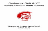 Nodaway-Holt R-VII Junior/Senior High School · 2020. 8. 11. · Nodaway-Holt Junior/Senior High School Electronic Device Handbook The focus of the One-to-One Program at Nodaway-Holt