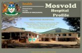 Profile of Mosvold Hospital · 2015. 5. 19. · The hospital sees 96000 outpatients per year admits 9000 with an average stay of 6 days. There are six wards in the hospital : Male,