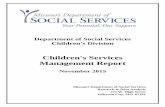 November 2015 Children's Services Management Report · November 2015 . Missouri Department of Social Services . Research & Data Analysis . 221 W. High Street . Jefferson City, MO