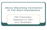 Above Sheathing Ventilation In Tile Roof Installations...2007/09/13  · • Analyze Above Sheathing Ventilation (AVS) 11 Energy benefits of a tiled roof compared with shingle roof