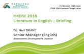 HKDSE 2018 Literature in English Briefing€¦ · 25 October 2018, 4pm E304 EDB Kowloon Tong Centre Dr. Neil DRAVE Senior Manager (English) Assessment Development Division HKDSE 2018