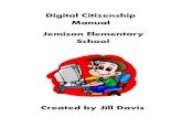 Digital Citizenship Manual Jemison Elementary School€¦ · Digital citizenship is the norms of appropriate, respon-sible technology use. Too often we are seeing students as well