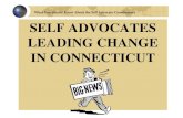 SELF ADVOCATES LEADING CHANGE IN CONNECTICUT · Self Advocacy Existing advocacy groups expanded: Willimantic, New London, Wallingford New self advocacy groups created: Waterbury,