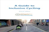 A Guide to Inclusive Cycling - Wheels for Wellbeing · 2019. 12. 4. · 4 Foreword About Wheels for Wellbeing Founded in 2007, Wheels for Wellbeing is an inclusive cycling charity