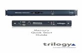 New Mercury Quick Start Guide · 2020. 9. 15. · Mercury Quick Start Guide 3 Overview Thank you for purchasing this Mercury system from Trilogy Communications. Please check all the