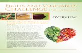 Fruits and Vegetables Challenge...challenge. The team that has the highest total from its participants wins the challenge prize! Think about offering prizes for challenge winners.