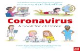 Coronavirus...Coronavirus A book for children by Elizabeth Jenner, Kate Wilson & Nia Roberts Consultant: Professor Graham Medley Professor of Infectious Disease Modelling,There’s