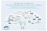 A Brave New Transatlantic Partnership · A Brave New Transatlantic Partnership is a preliminary ... trade and job creation, will attempt to reverse social and environmental regulatory
