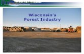 Wisconsin’s Forest Industry•Pellets need to have a feed stock MC of 10% •Residential pellets can only contain 1% wood ash, which limits bark content in the feed stock. •Markets