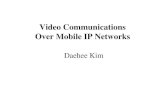 Video Communications Over Mobile IP Networks · 3G Mobile System (IMT-2000) • Better Voice Communication Service than 2G • Connection to Internet – E-mail and Web Service •