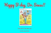 Happy B -day, Dr. Seuss - earle.crsc.k12.ar.us. Seuss2.pdf · Happy B -day, Dr. Seuss !! From EHS & EHS Book Club An EHS Library Event. EHS Library. EHS Ruff Readers Book Club at