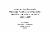 Index to Applicants in Marriage Application Books for ......Index to Applicants in Marriage Application Books for Hendricks County, Indiana (1905-1950) Indexed by Meredith Thompson