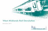 West Midlands Rail Devolution€¦ · Rail (WMR), a partnership to deliver improved rail services across the region Who is West Midlands Rail? Birmingham Coventry Dudley Herefordshire