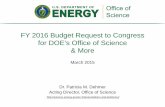 FY 2016 Budget Request to Congress for DOE’s Office of ... · BESAC Grand Challenges, 2015 . Instrumentation, Synthesis, People, Resources . 12 . FESAC 2014 . Pat’s take aways: