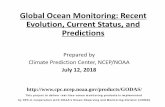 Global Ocean Monitoring: Recent Evolution, Current Status, and...2018/07/12  · Evolution of Pacific NINO SST Indices -All Nino indices were positive in Jun 2018 except Nino1+2. -Nino3.4