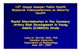 Racial Discrimination in the Artery Risk Development in ...€¦ · Racial Discrimination in the Coronary Racial Discrimination in the Artery Risk Development in Young Adults (CARDIA)