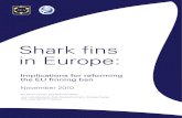 Shark fins in Europe66.112.194.141/shark_fin_report_final.pdfinclude two of the world’s largest pelagic fishing fleets (Lack and Sant 2009, hareide et al., 2007, fao fishStat). The