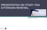 PRESENTATION ON STUDY VISA EXTENSION/RENEWAL · STUDY VISA – EXTENSION/RENEWAL…continued •Extension/Renewal of a Study Visa can be submitted in South Africa only. •All applications