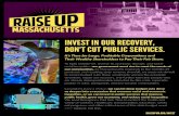 INVEST IN OUR RECOVERY, DON’T CUT PUBLIC SERVICES. · more support, not less. RAISEUPMA.ORG/INVEST. INVEST IN OUR RECOVERY WITH CORPORATE FAIR SHARE POLICIES About Raise Up Massachusetts