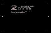 The Cold War in Europe 1945–1949 - SAGE Publications Inc · 2009. 10. 17. · The Cold War in Europe, 1945–1949 9 post-revisionists either do not say much about this question,