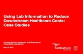 Using Lab Information to Reduce Downstream Healthcare ... · Traditional Medicare Payments 2018 2016 Alternative Payment Models (ACOs, bundled payments) 2018 30% 50%