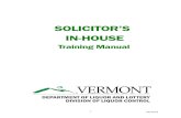 SOLICITOR’S IN-HOUSE - Division of Liquor Controlliquorcontrol.vermont.gov/.../Solicitor_In-house_Training_Document.pdf · Solicitor’s Training Manual Everyone who works in the