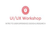 UI/UX Workshopgdiindy.github.io/docs/classes/intro-to-ux/GDI-UX-workshop-day2.pdf · UI/UX Workshop User Interviews Process 1. Think about your research aim/goal and questions along
