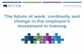 The future of work: continuity and change in the employer ... · training events 58.9%: Company training manuals 54.7% . Formal development plans for staff 54.4%: Written training