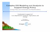 Complex GIS Modeling and Analysis to Support Energy Policy · Complex GIS Modeling and Analysis toComplex GIS Modeling and Analysis to Support Energy Policy (Energy Policy and Conservation