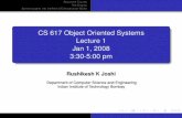 CS 617 Object Oriented Systems Lecture 1 Jan 1, 2008 3:30 ...rkj/617-08/lecture1.pdf · Course Planning II 12 Engineering Properties: building abstractions and hierarchies, Metapatterns,