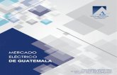 MERCADO ELÉCTRICO DE GUATEMALA Y ... para...3 INTRODUCCIÓN Guatemala es un país con gran potencial y oportunidades de negocio, por su posición geográfica estratégica y una gran