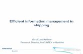 Efficient information management in shipping · management. Single point Of reporting. AIS System - US Coast Guard Integrated approach to Port clearance and mandatory reporting Operational