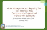 Grant Management and Reporting Tool for Fiscal Year 2019 … · 2020. 8. 27. · Grant Management and Reporting Tool for Fiscal Year 2019 Comprehensive Support and Improvement Subgrants