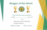 Blogger of the Week · Blogger of the Week This certificate has been awarded to: _____ Class: For: Signed: Date: