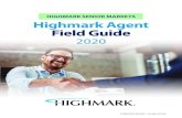 HIGHMARK SENIOR MARKETS Highmark Agent Field Guide · – Answer medical questions and provide information To speak to a Health Coach 24 hours a day, seven days a week, call 1-888-258-3428.