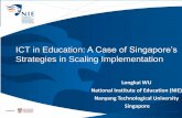 ICT in Education: A Case of Singapore’s - LIRNEasialirneasia.net/wp-content/uploads/2015/11/1-Longkai_NIE...2015/11/01  · Explore use of different ICT –enabled strategies and