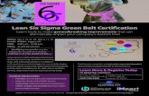 GREEN BELT Lean Six Sigma Green Belt Certi˜cation · GREEN BELT Participants complete an instructor-supervised project that provides tangible bene˜t to their business. COURSE OBJECTIVES: