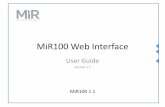MiR100 Web Interface - i-botics · MiR100 Web Interface The vehicle is controlled and configured from a web interface through a browser. Control and configuration of the vehicle is